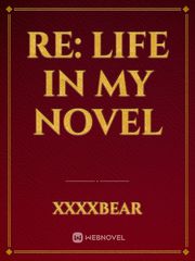 Re: Life in My Novel Book