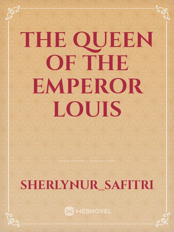 The Queen of the Emperor Louis Book