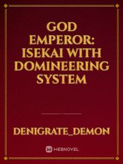 God Emperor: Isekai with Domineering System Book