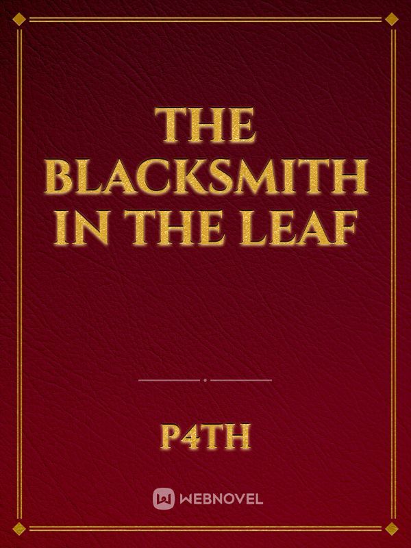 The Blacksmith in the Leaf