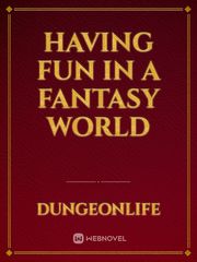 Having Fun In A Fantasy World Book