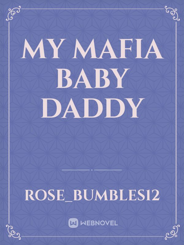 My Mafia Baby Daddy Book