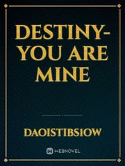 Destiny- You are Mine Book