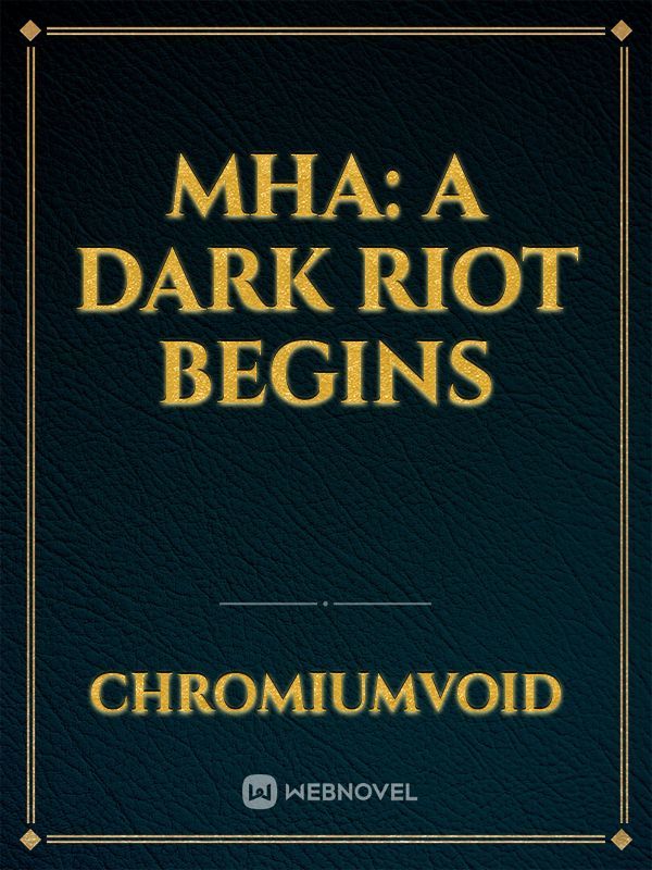 MHA: A Dark Riot Begins