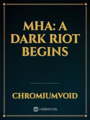 MHA: A Dark Riot Begins Book