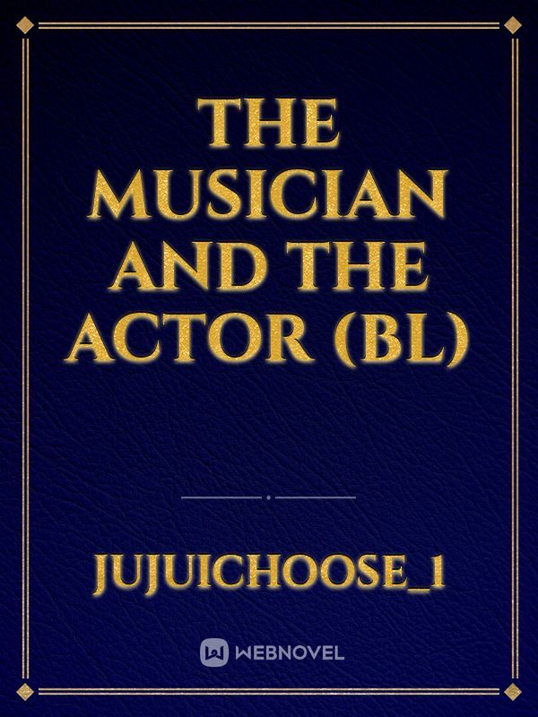 The Musician and The Actor (BL)
