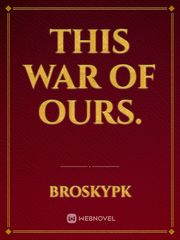 This War of Ours. Book
