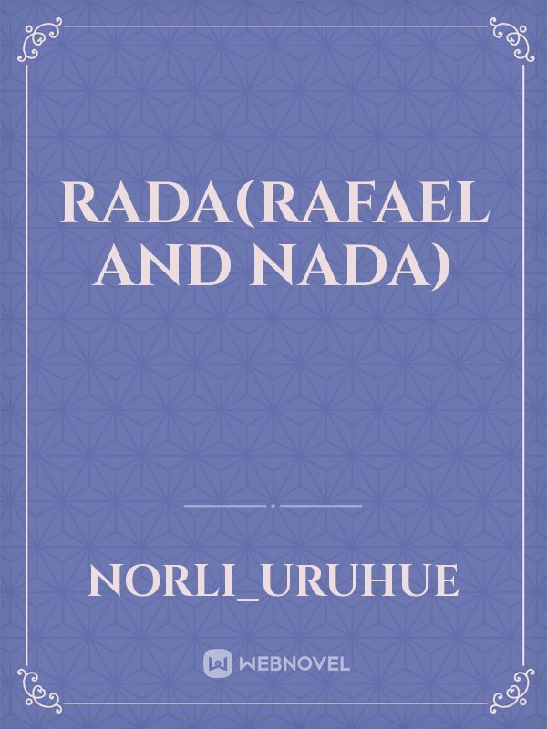 RaDa(Rafael and naDa)