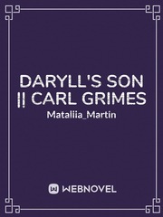 Daryll's Son || Carl Grimes (On Hold) Book
