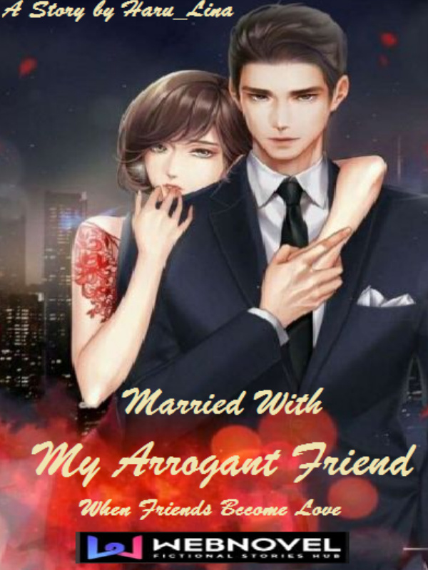 Married With My Arrogant Friend