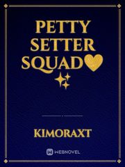 Petty setter squad❤️✨ Book