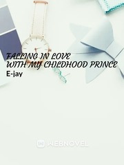 Falling in love with my childhood prince Book