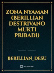 Zona Nyaman
(Berillian Destrivano Mukti Pribadi) Book