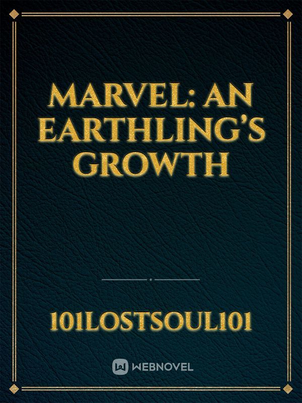 Marvel: An Earthling’s Growth