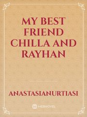My Best Friend
Chilla and Rayhan Book