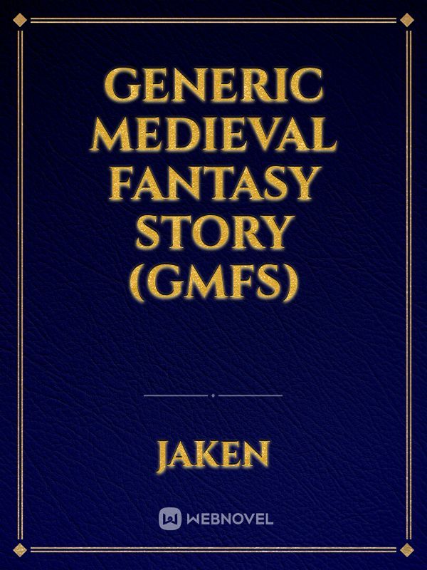 generic medieval fantasy story (GMFS) Book