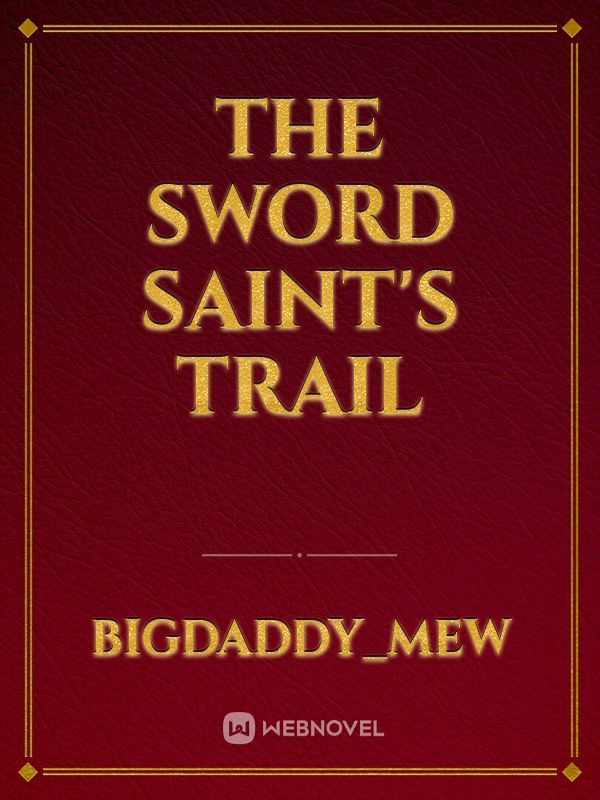The Sword Saint's Trail