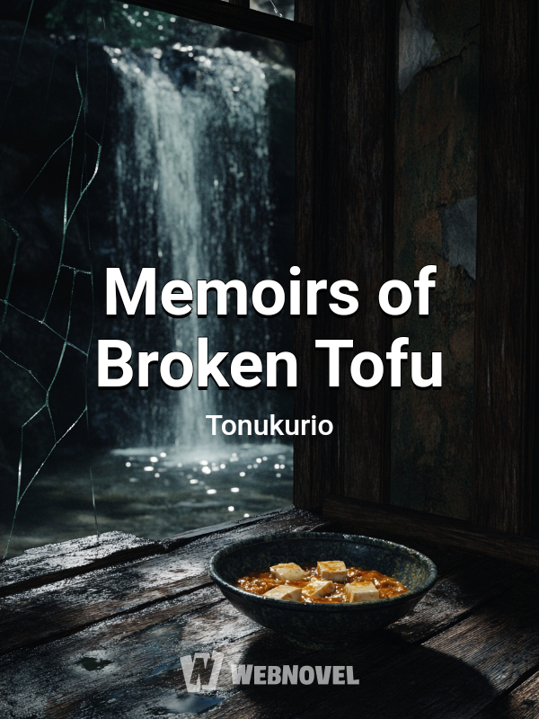 Memoirs of Broken Tofu (completed)