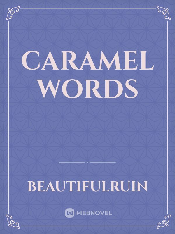 Caramel Words