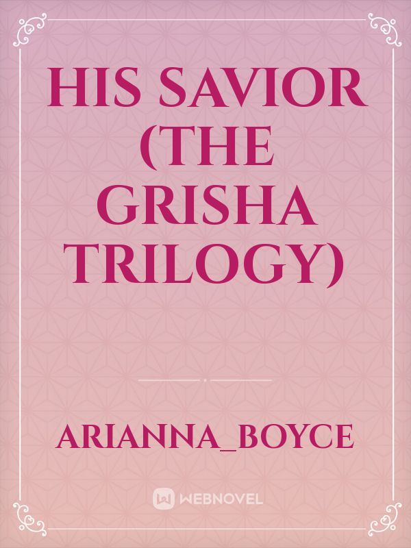 His Savior (The Grisha Trilogy)