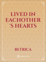 LIVED IN EACHOTHER 's HEARTS Book