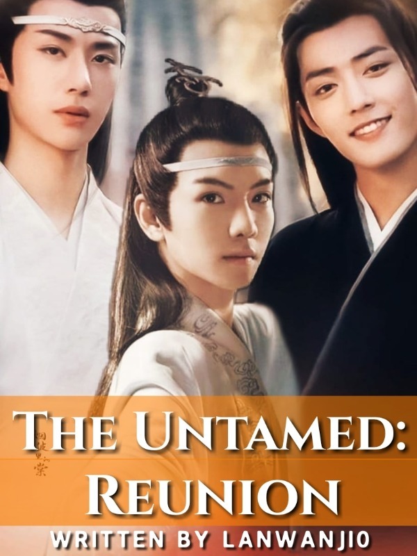 The Untamed:Reunion