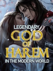 Legendary God Of Harem In The Modern World Book
