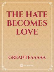 the Hate becomes love Book