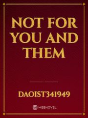 not for you and them Book