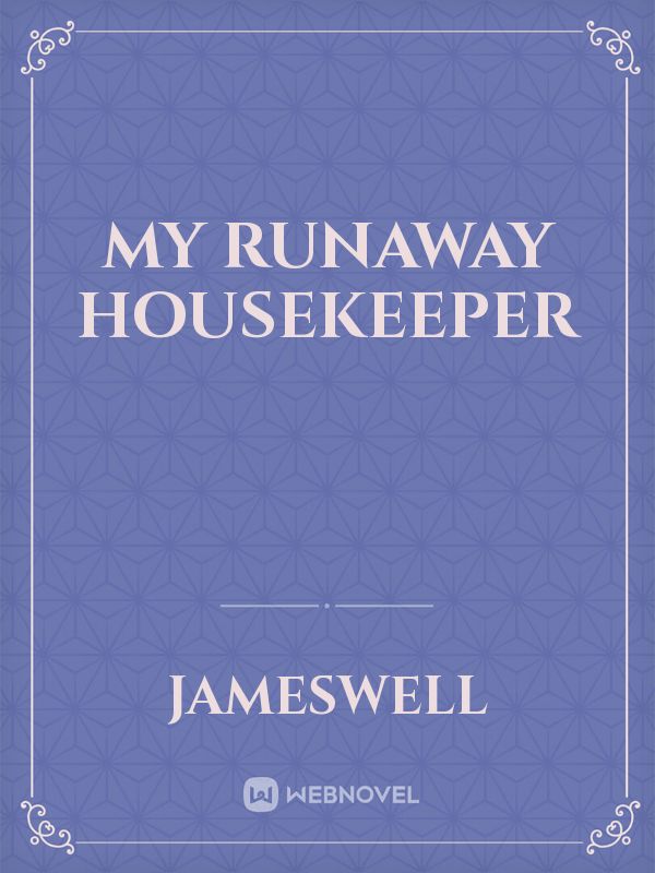 My Runaway Housekeeper