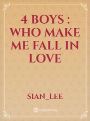4 Boys : Who Make Me Fall In Love Book
