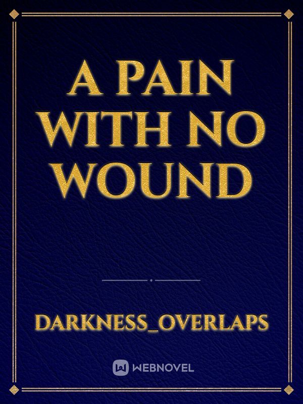A Pain With No Wound Book