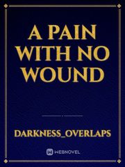 A Pain With No Wound Book