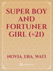 SUPER BOY AND FORTUNER GIRL (+21) Book