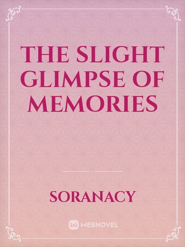 The Slight Glimpse of Memories Book