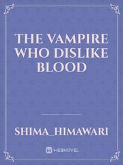 The vampire who dislike blood Book