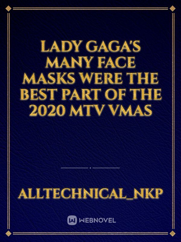 Lady Gaga's Many Face Masks Were The Best Part Of The 2020 MTV VMAs