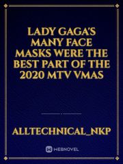 Lady Gaga's Many Face Masks Were The Best Part Of The 2020 MTV VMAs Book