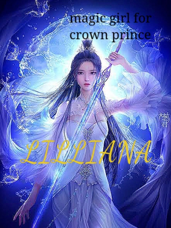 "LILLIANA" magic girl for crown prince