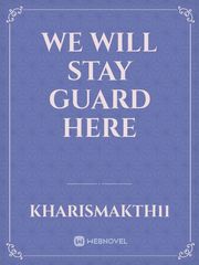 We Will Stay Guard Here Book