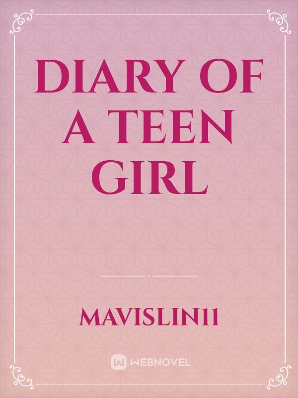 Diary Of A Teen Girl