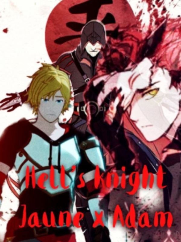 Hell's Knight - Jaune x Adam - RWBY Book