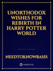 unorthodox wishes for rebirth in harry potter world Book