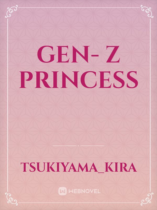 Gen- Z Princess