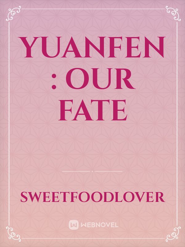 Yuanfen : Our Fate