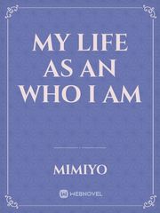 My life as an who I am Book