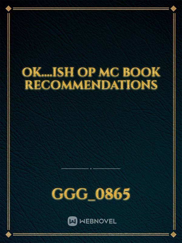 ok....ish op mc book recommendations Book