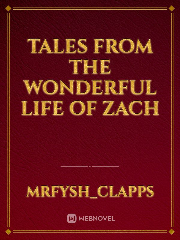 Tales from The Wonderful Life of Zach Book