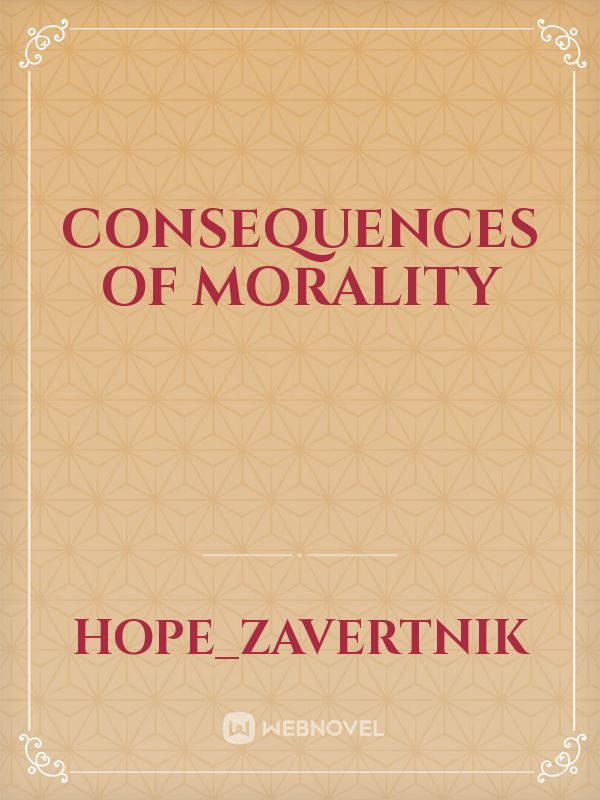 Consequences of Morality