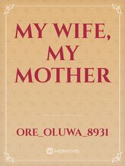 My wife, my mother Book
